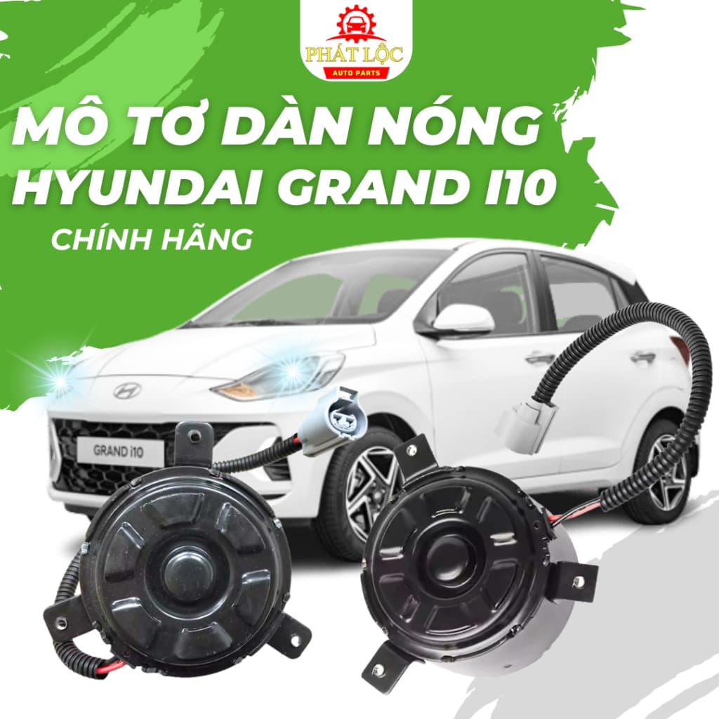 Mô tơ quạt két nước Grand I10 2014-2022 ( Hyundai chính hãng)