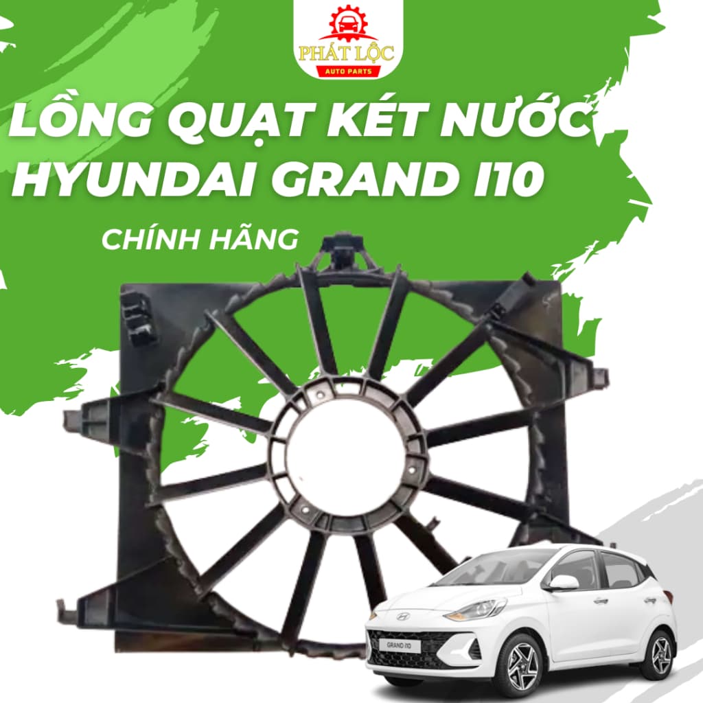 Lồng quạt, cánh quạt két nước Grand I10 2014-2022( Hyundai chính hãng) - ảnh 2