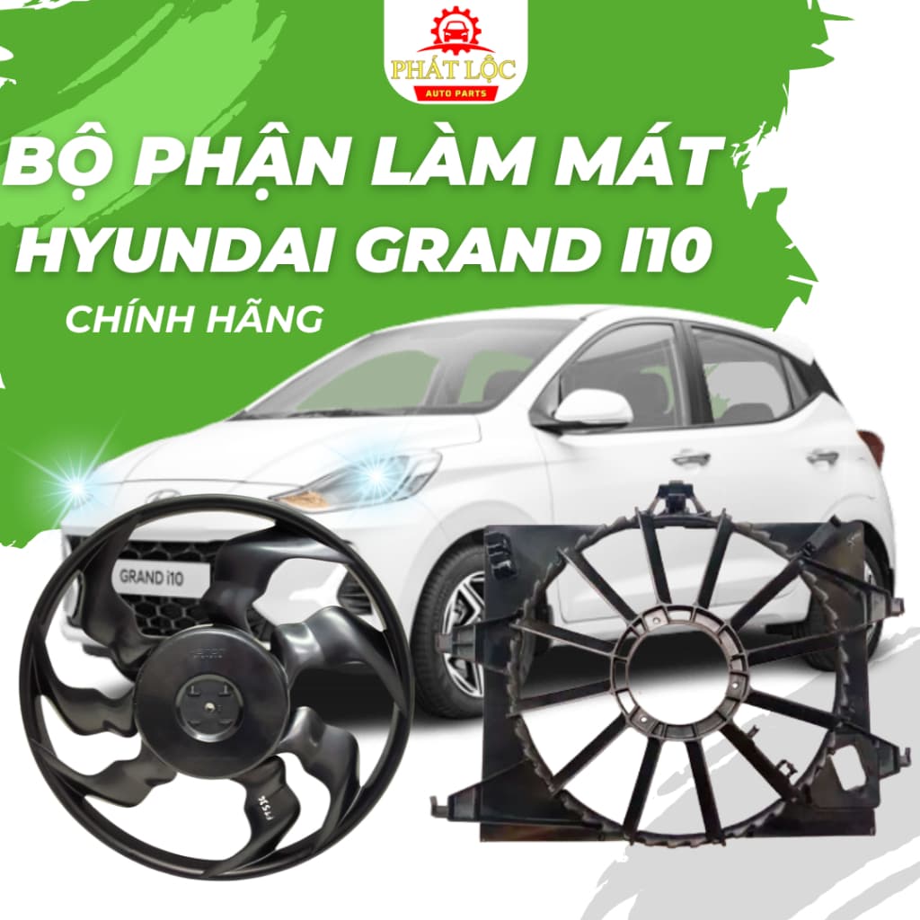 Lồng quạt, cánh quạt két nước Grand I10 2014-2022( Hyundai chính hãng)