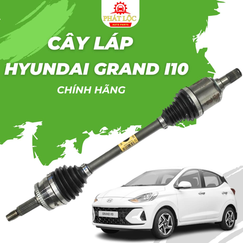 Cây láp Grand i10 2014-2022 ( Hyundai chính hãng)