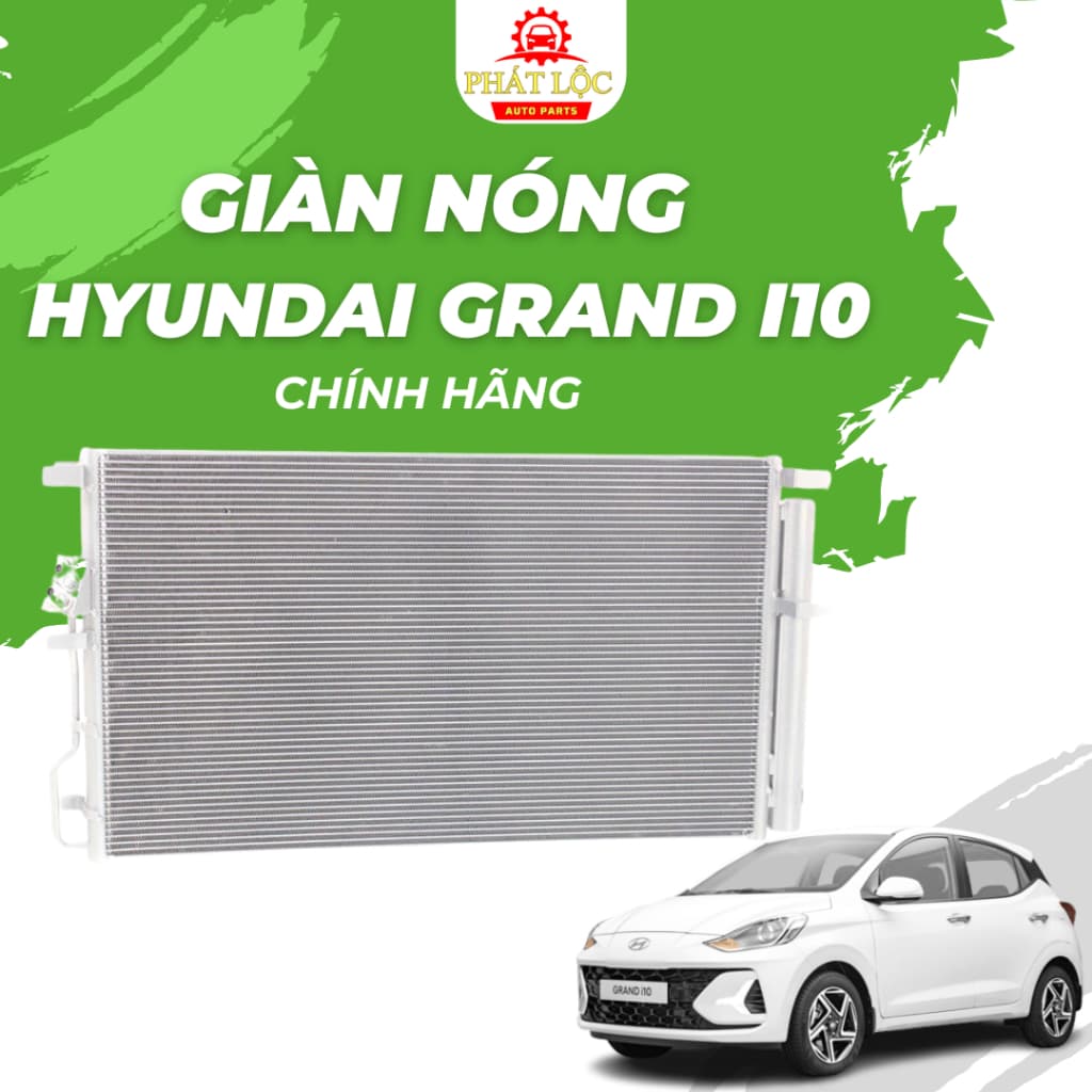 Giàn nóng, dàn nóng Grand I10 2014-2022 ( Hyundai chính hãng)
