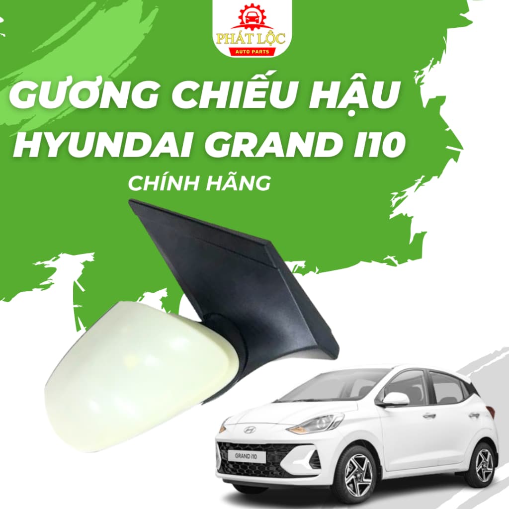 Gương chiếu hậu Grand I10 2014-2021 ( Hyundai chính hãng)