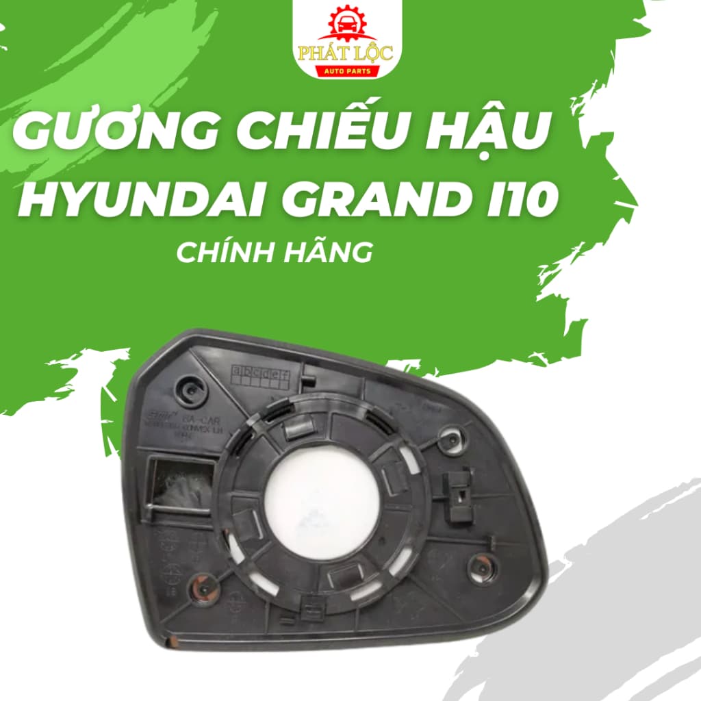 Mặt gương chiếu hậu Grand I10 2014-2021 ( Hyundai chính hãng) - ảnh 2