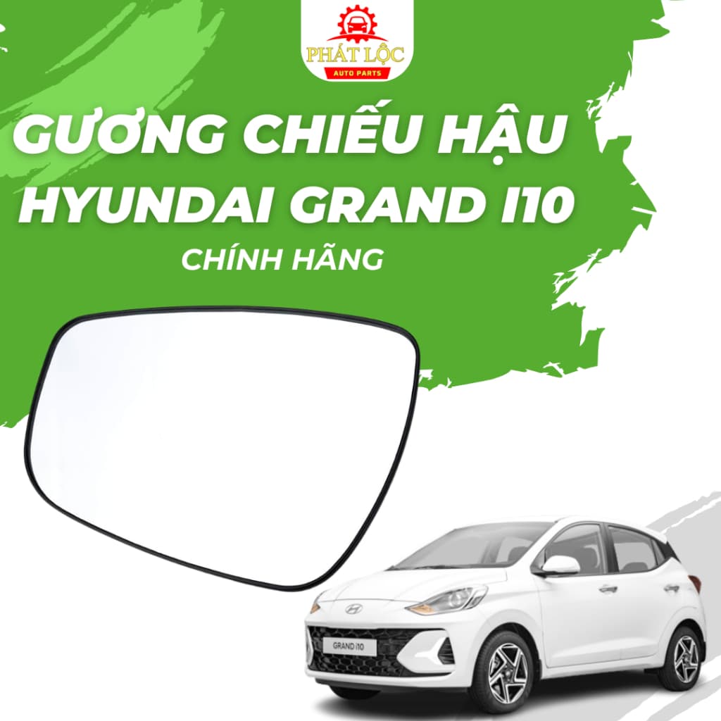 Mặt gương chiếu hậu Grand I10 2014-2021 ( Hyundai chính hãng)